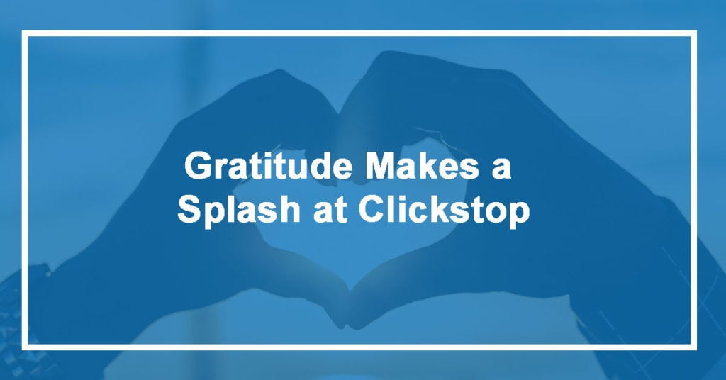 Gratitude Makes a Splash at Clickstop
