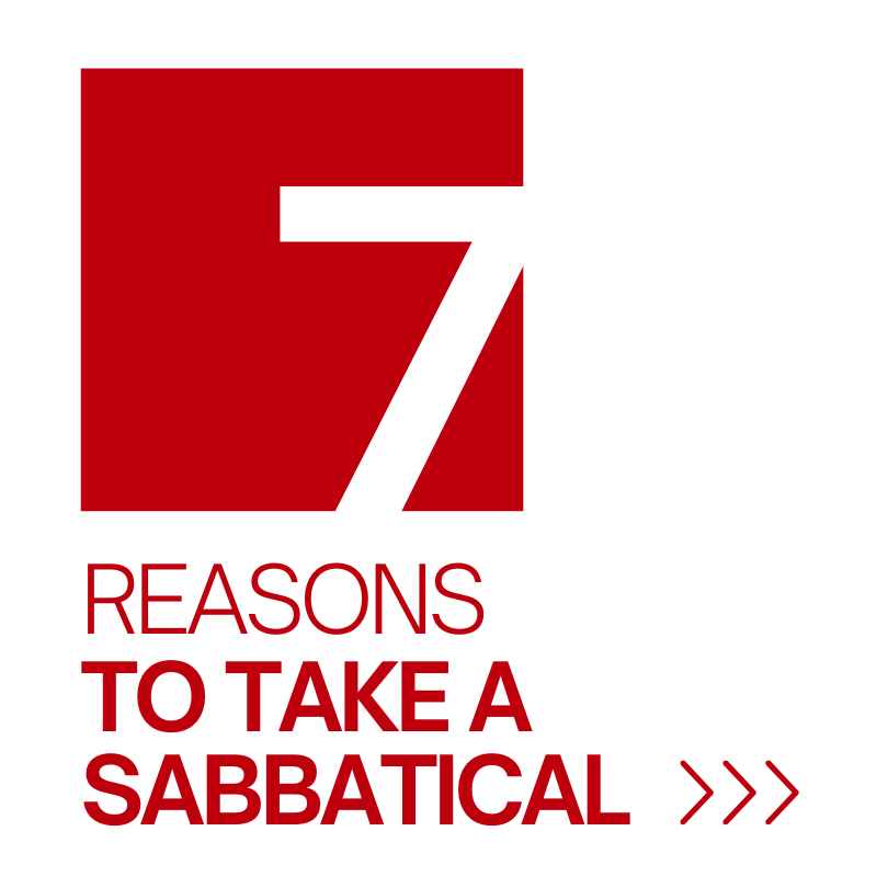 Seven reasons to take a sabbatical from work