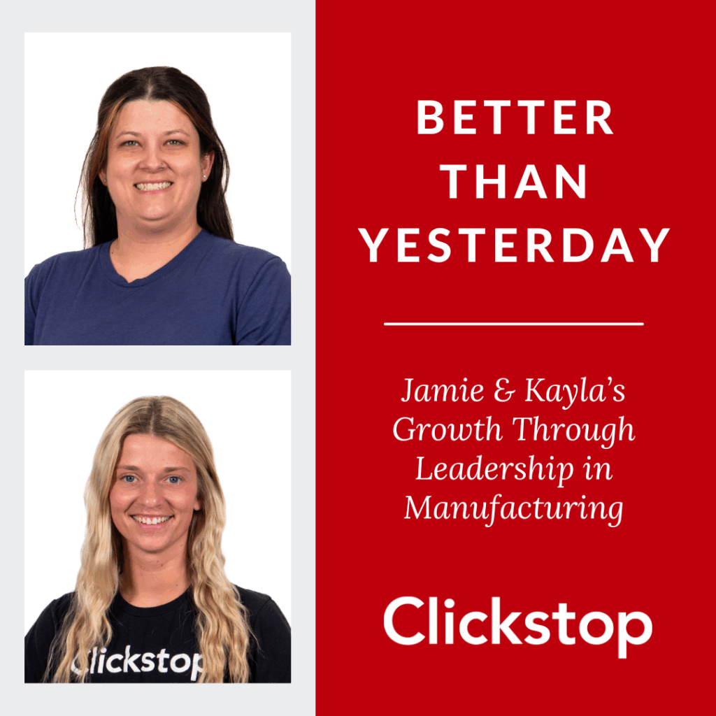 Better Than Yesterday: Jamie & Kayla’s Growth Through Leadership in Manufacturing