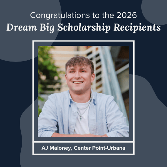 Dream Big Recipient: AJ Maloney from Center Point-Urbana High School